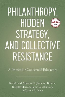 Philanthropy, Hidden Strategy, and Collective Resistance 1