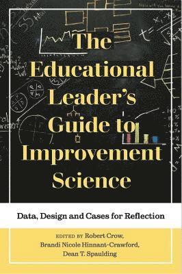 The Educational Leader's Guide to Improvement Science 1
