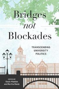 bokomslag Bridges not Blockades