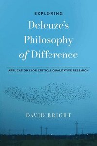 bokomslag Exploring Deleuze's Philosophy of Difference