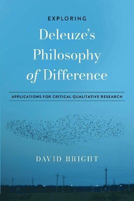 Exploring Deleuze's Philosophy of Difference 1