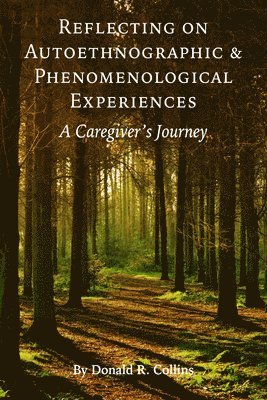 Reflecting on Autoethnographic and Phenomenological Experiences 1