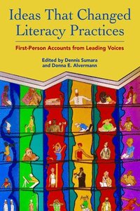 bokomslag Ideas That Changed Literacy Practices: First Person Accounts from Leading Voices