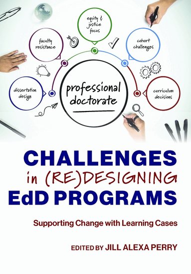 Jill Alexa Perry - Challenges in (Re)designing EdD Programs, Häftad