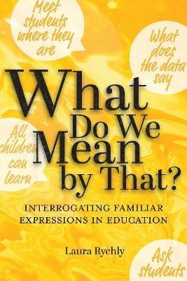 What Do We Mean by That? 1