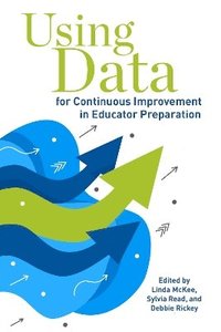 bokomslag Using Data for Continuous Improvement in Educator Preparation