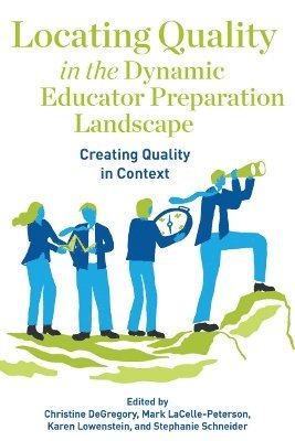 bokomslag Locating Quality in the Dynamic Educator Preparation Landscape