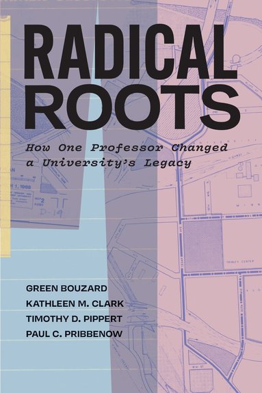 Green Bouzard, Kathleen M. Clark, Timothy D. Pippert, Paul C. Pribbenow - Radical Roots, Häftad