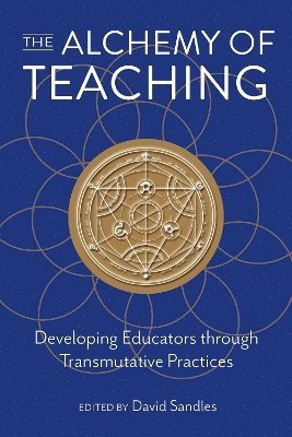 bokomslag The Alchemy of Teaching