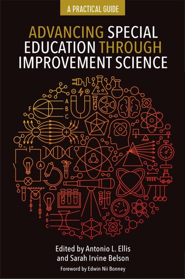Antonio Latrell Ellis, Sarah Irvine Belson - Advancing Special Education Through Improvement Science, Häftad