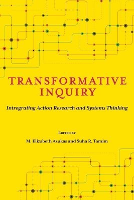 M. Elizabeth Azukas, Suha R. Tamim, M Elizabeth Azukas, Suha R Tamim - Transformative Inquiry, Häftad