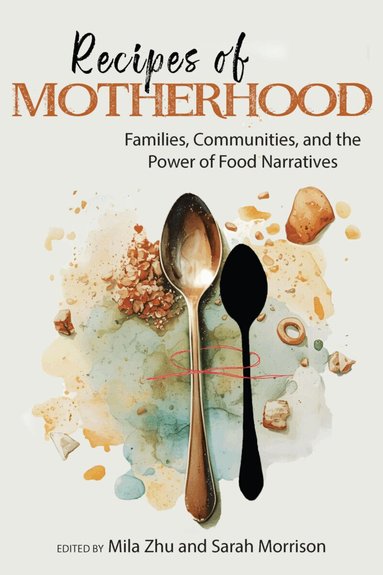 Sarah Morrison - Recipes of Motherhood, Häftad