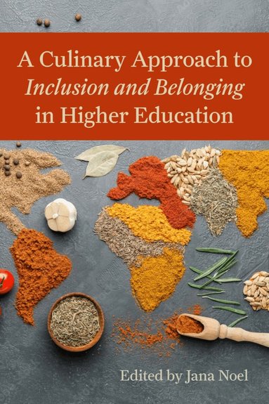 Jana Noel - Culinary Approach to Inclusion and Belonging in Higher Education, Häftad