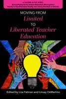Lisa Fetman, Linsay DeMartino - Moving from Limited to Liberated Teacher Education, Häftad. Tillgänglighet: Kommande