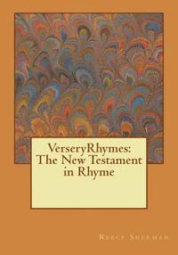 bokomslag VerseryRhymes: The New Testament in Rhyme