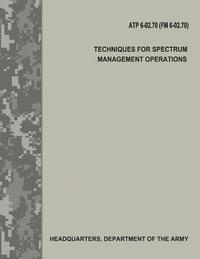 bokomslag Techniques for Spectrum Management Operations (ATP 6-02.70 / FM 6-02.70)