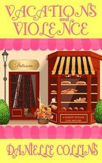 bokomslag Vacations and Violence: A Margot Durand Cozy Mystery