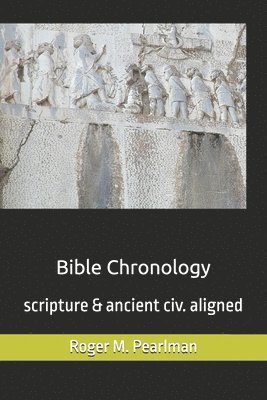 Roger M Pearlman, Roger M. Pearlman - Bible Chronology, Häftad