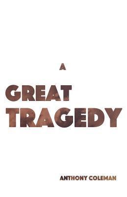 A Great Tragedy 1