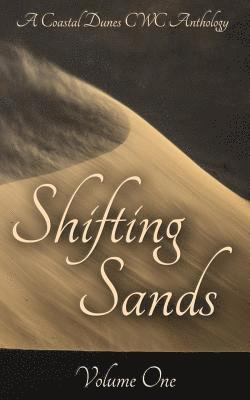 Shifting Sands: A Coastal Dunes CWC Anthology 1