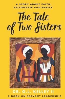 The Tale of Two Sisters: A Story about Faith, Family, & Fellowship 1