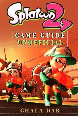 Splatoon 2 Game Guide Unofficial 1
