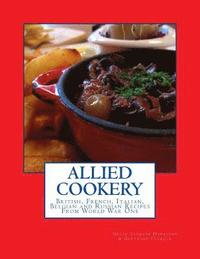 bokomslag Allied Cookery: British, French, Italian, Belgian and Russian Recipes From World War One