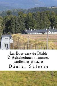 bokomslag Les Bourreaux du Diable: 2- Aufseherinnen: femmes, gardiennes et nazies