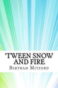 bokomslag 'Tween Snow and Fire