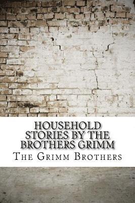 Household Stories by the Brothers Grimm 1