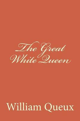 The Great White Queen 1