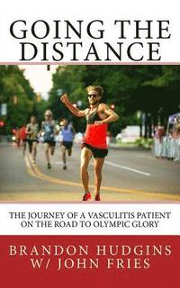 bokomslag Going the Distance: The Journey of a Vasculitis Patient on the Road to Olympic Glory