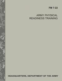 bokomslag Army Physical Readiness Training (FM 7-22)