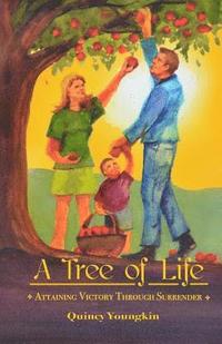 bokomslag A Tree of Life: Attaining Victory Through Surrender