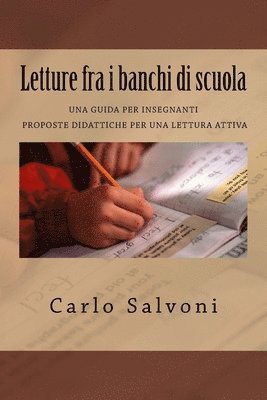 bokomslag Letture fra i banchi di scuola: Una guida per insegnanti: proposte didattiche per una lettura attiva