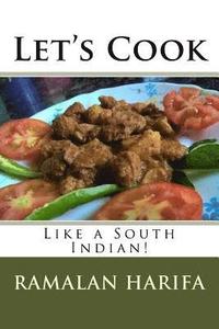 bokomslag Let's Cook: Like a South Indian!