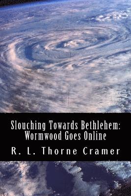 Slouching Towards Bethlehem: Wormwood Goes Online: A Modern Spin on The Screwtape Letters