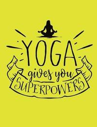 bokomslag Yoga gives you superpowers