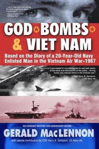bokomslag God, Bombs & Viet Nam: Based on the Diary of a 20-Year-Old Navy Enlisted Man in the Vietnam Air War - 1967