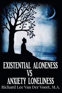 bokomslag Existential Aloneness VS Anxiety Loneliness