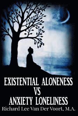 Existential Aloneness VS Anxiety Loneliness 1