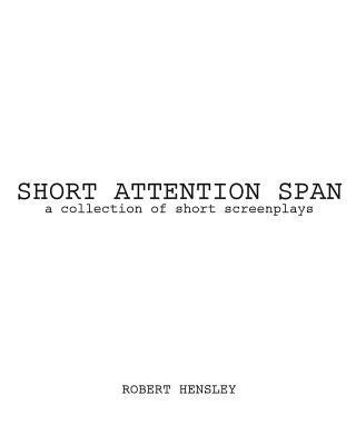 Robert Hensley - Short Attention Span: A collection of short screenplays, Häftad. Tillgänglighet: Lägg i varukorg
