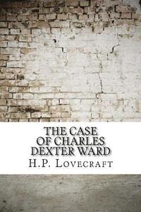 bokomslag The Case of Charles Dexter Ward
