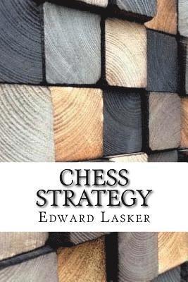 Edward Lasker - Chess Strategy, Häftad