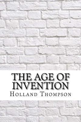 Holland Thompson - The Age of Invention, Häftad