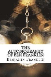 bokomslag The Autobiography of Ben Franklin
