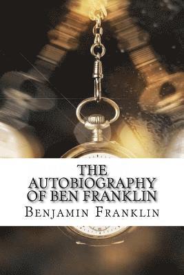 The Autobiography of Ben Franklin 1