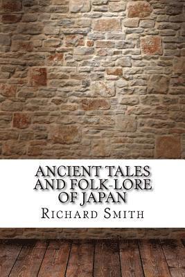 Richard Gordon Smith - Ancient Tales and Folk-Lore of Japan, Häftad. Tillgänglighet: Lägg i varukorg