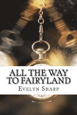 Evelyn Sharp - All the Way to Fairyland, Häftad