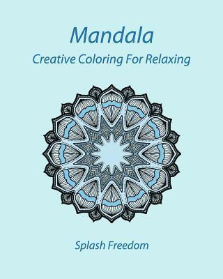 Mandala: Creative Coloring For Relaxing 1